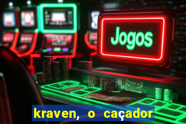 kraven, o caçador filme completo dublado